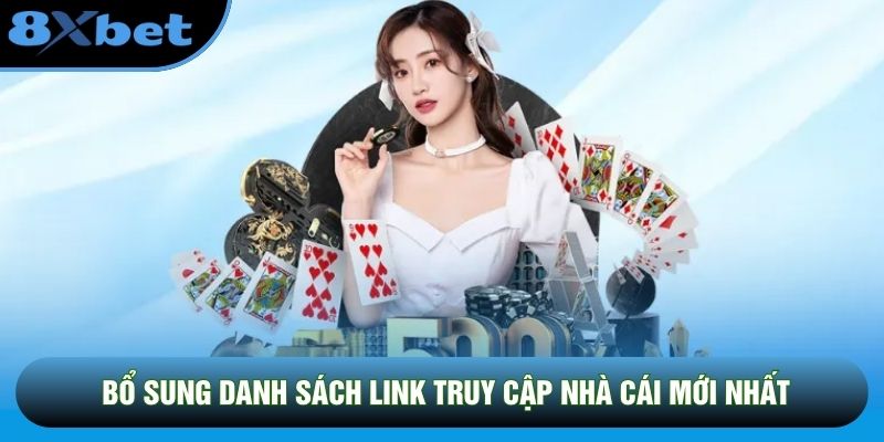 Bổ sung danh sách link truy cập nhà cái mới nhất Bổ sung danh sách link truy cập nhà cái mới nhất