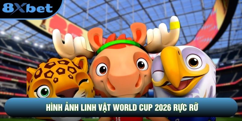 Hình ảnh linh vật World Cup 2026 rực rỡ Hình ảnh linh vật World Cup 2026 rực rỡ