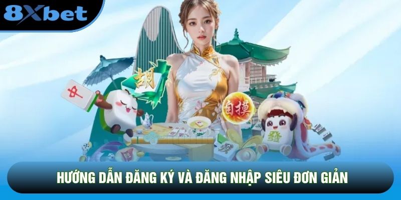 Hướng dẫn đăng ký và đăng nhập siêu đơn giản Hướng dẫn đăng ký và đăng nhập siêu đơn giản