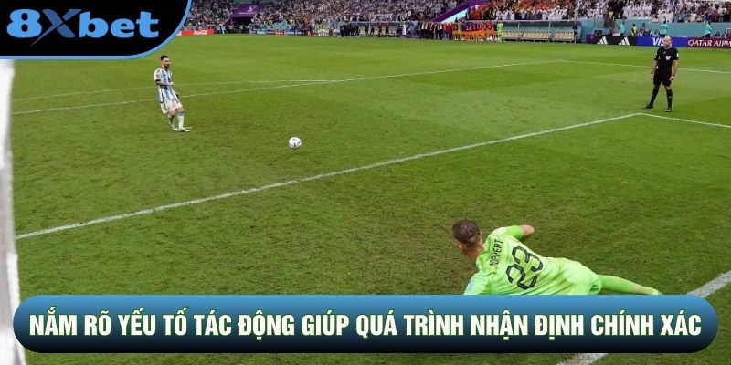 Nắm rõ yếu tố tác động giúp quá trình nhận định chính xác