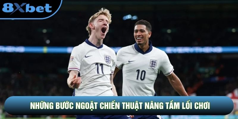 Những bước ngoặt chiến thuật nâng tầm lối chơi