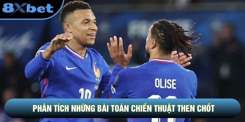 Phân tích những bài toán chiến thuật then chốt