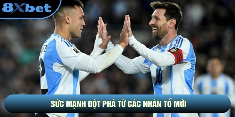 Sức mạnh đột phá từ các nhân tố mới