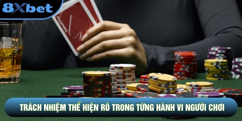 Trách nhiệm thể hiện rõ trong từng hành vi của người chơi