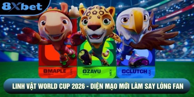 Linh Vật World Cup 2026 - Diện Mạo Mới Làm Say Lòng Fan