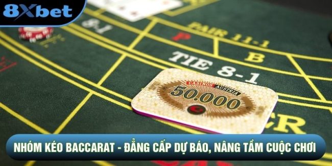 Nhóm Kéo Baccarat - Đẳng Cấp Dự Báo, Nâng Tầm Cuộc Chơi